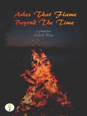 cover image of Ashes that flame beyond the time